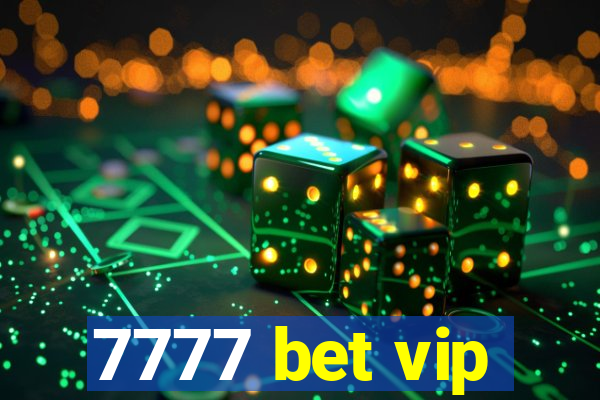 7777 bet vip